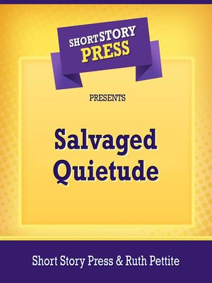 cover image of Short Story Press Presents Salvaged Quietude